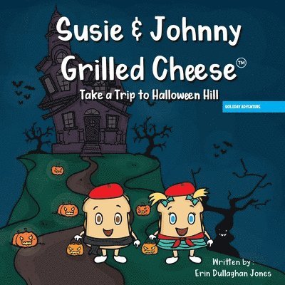Susie & Johnny Grilled Cheese Take a Trip to Halloween Hill
