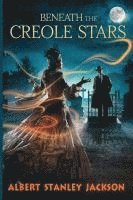 bokomslag Beneath The Creole Stars