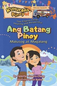 bokomslag The Filipino Child (Ang Batang Pinoy): Healthy and Respectful /Malusog at Magalang