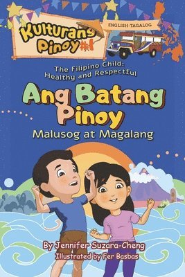 The Filipino Child (Ang Batang Pinoy): Healthy and Respectful /Malusog at Magalang 1