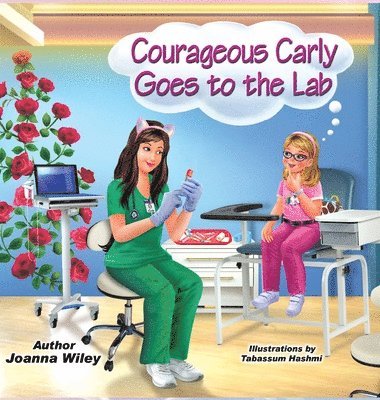Joanna Wiley - Courageous Carly Goes to the Lab, Inbunden