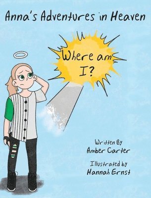 Amber Carter - Anna's Adventures in Heaven - Where am I?, Inbunden. Tillgänglighet: Lägg i varukorg