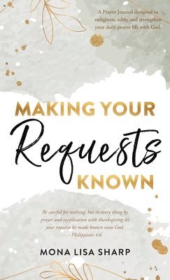 Making Your Requests Known 1