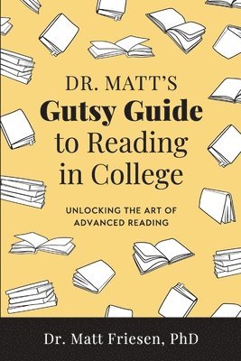 bokomslag Dr. Matt's Gutsy Guide to Reading in College