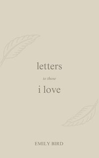 bokomslag Letters To Those I Love