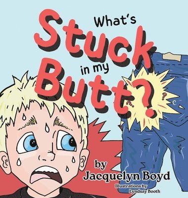 What's Stuck in my Butt? 1