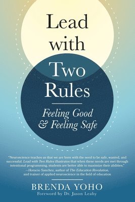 Lead with Two Rules: Feeling Good & Feeling Safe 1