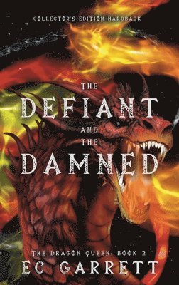 bokomslag The Defiant and The Damned, A Grimdark Romantasy: Collector's Edition Hardback