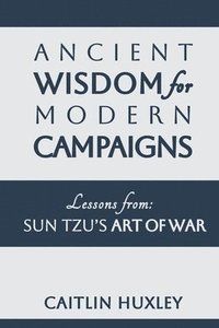 bokomslag Ancient Wisdom for Modern Campaigns