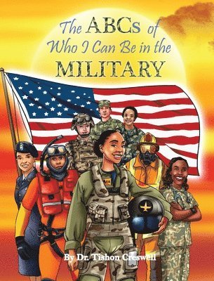 Tishon Creswell - ABCs of Who I Can Be in the Military, Inbunden