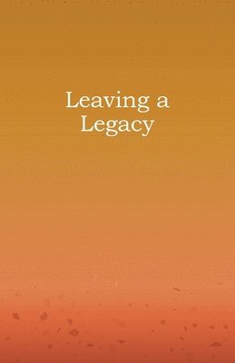 Leaving a Legacy