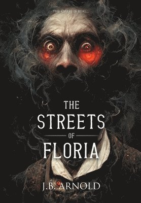 J B Arnold, J. B. Arnold - Streets of Floria, Inbunden