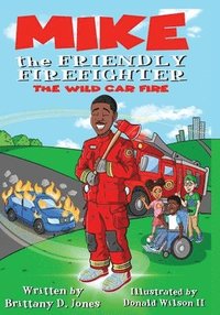 bokomslag Mike The Friendly Firefighter: The Wild Car Fire