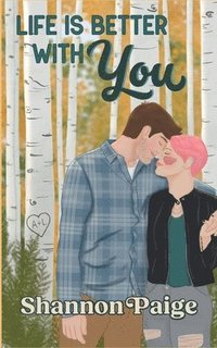 bokomslag Life is Better with You