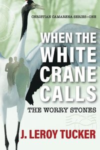 bokomslag When The White Crane Calls