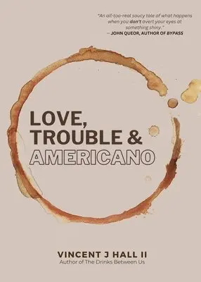 Vincent J Hall - Love, Trouble & Americano, Häftad. Tillgänglighet: Lägg i varukorg