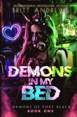 Britt Andrews - Demons In My Bed (Demons of Port Black Book 1), Häftad