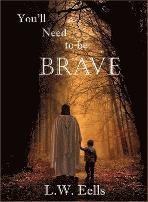 You'll Need To Be Brave 1