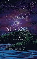Jenessa Ren - Crowns Of Stars And Tides, Inbunden