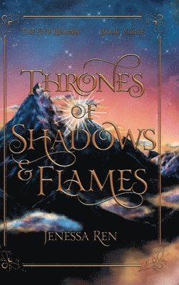 Jenessa Ren - Thrones Of Shadows And Flames, Inbunden