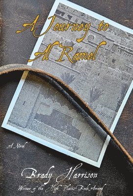 Brady Harrison - A Journey to Al Ramel, Inbunden