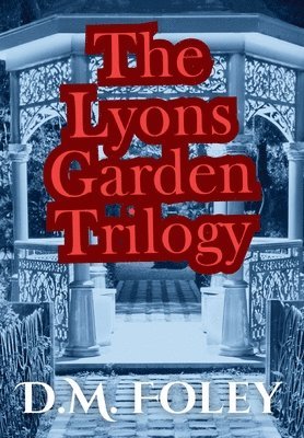 The Lyons Garden Trilogy 1