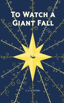 To Watch a Giant Fall 1