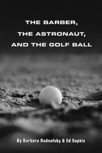 bokomslag The Barber, the Astronaut, and the Golf Ball
