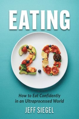 Jeff Siegel - Eating 2.0, Häftad