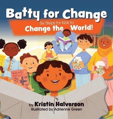 Kristin Halverson - Batty for Change, Inbunden