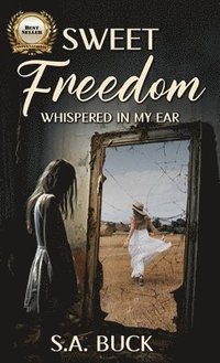 bokomslag Sweet Freedom Whispered In My Ear