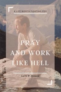 bokomslag Pray and Work Like Hell