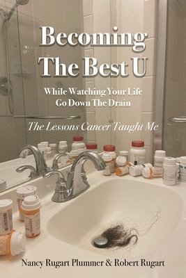 bokomslag Becoming the Best U While Watching Your Life Go down the Drain