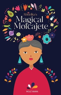 Molé Mama, Molé - Abuelita's Magical Molcajete, Häftad