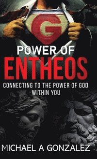 bokomslag POWER OF ENTHEOS -Connecting to the Power of God Within You