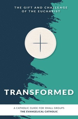 The Evangelical Catholic - Transformed, Häftad