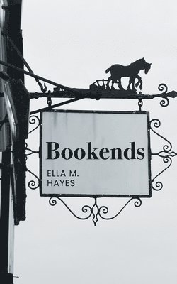 Ella M Hayes, Ella M. Hayes - Bookends, Häftad