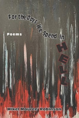 Mikel M Robinson, Robin D Hohweiler - For the Days We Spend in Hell, Häftad
