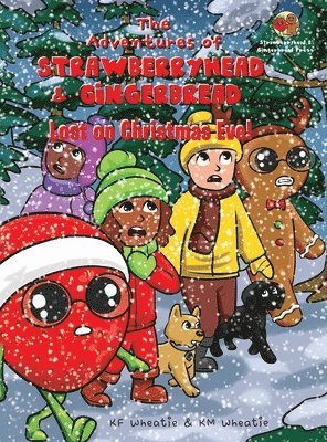 Adventures of Strawberryhead & Gingerbread-Lost on Christmas Eve!