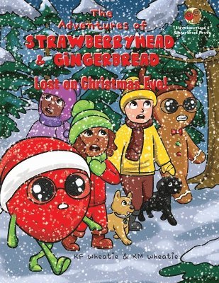 The Adventures of Strawberryhead & Gingerbread-Lost on Christmas Eve! 1