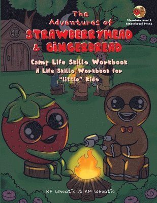 The Adventures of Strawberryhead & Gingerbread-Camp Life Skills Workbook 1