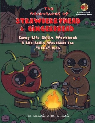Adventures of Strawberryhead & Gingerbread-Camp Life Skills Workbook