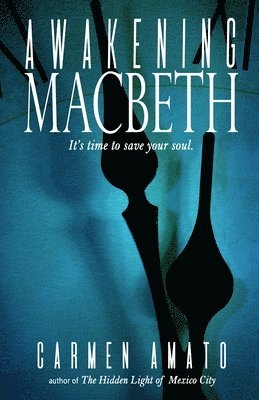 Carmen Amato - Awakening Macbeth, Häftad