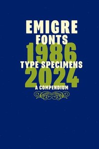 bokomslag Emigre Fonts: Type Specimens 1986-2024