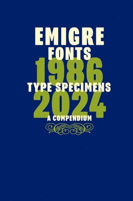 Rudy VanderLans, Rudy Vanderlans - Emigre Fonts: Type Specimens 1986–2024, Häftad