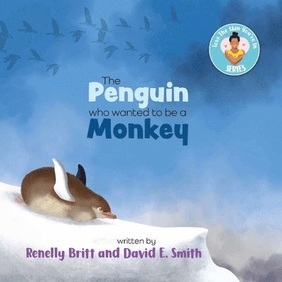 David E Smith, Renelly Britt, David E. Smith - Penguin Who Wanted to Be a Monkey, Häftad