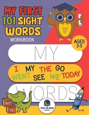 Over the Moon Publishing, Over The Moon Publishing - My First 101 Sight Words Workbook, Häftad