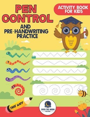 bokomslag Pen Control and Pre-Handwriting Practice Activity Book for Kids: Practice Pre-Writing Skills by Tracing Patterns, Lines, and Shapes for Kindergarten a