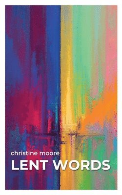 Christine Moore - Lent Words, Häftad