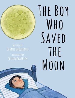 bokomslag The Boy Who Saved the Moon